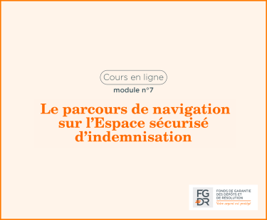 Cours en ligne 7 : le parcours de navigation sur l'Espace sécurisé d'indemnisation